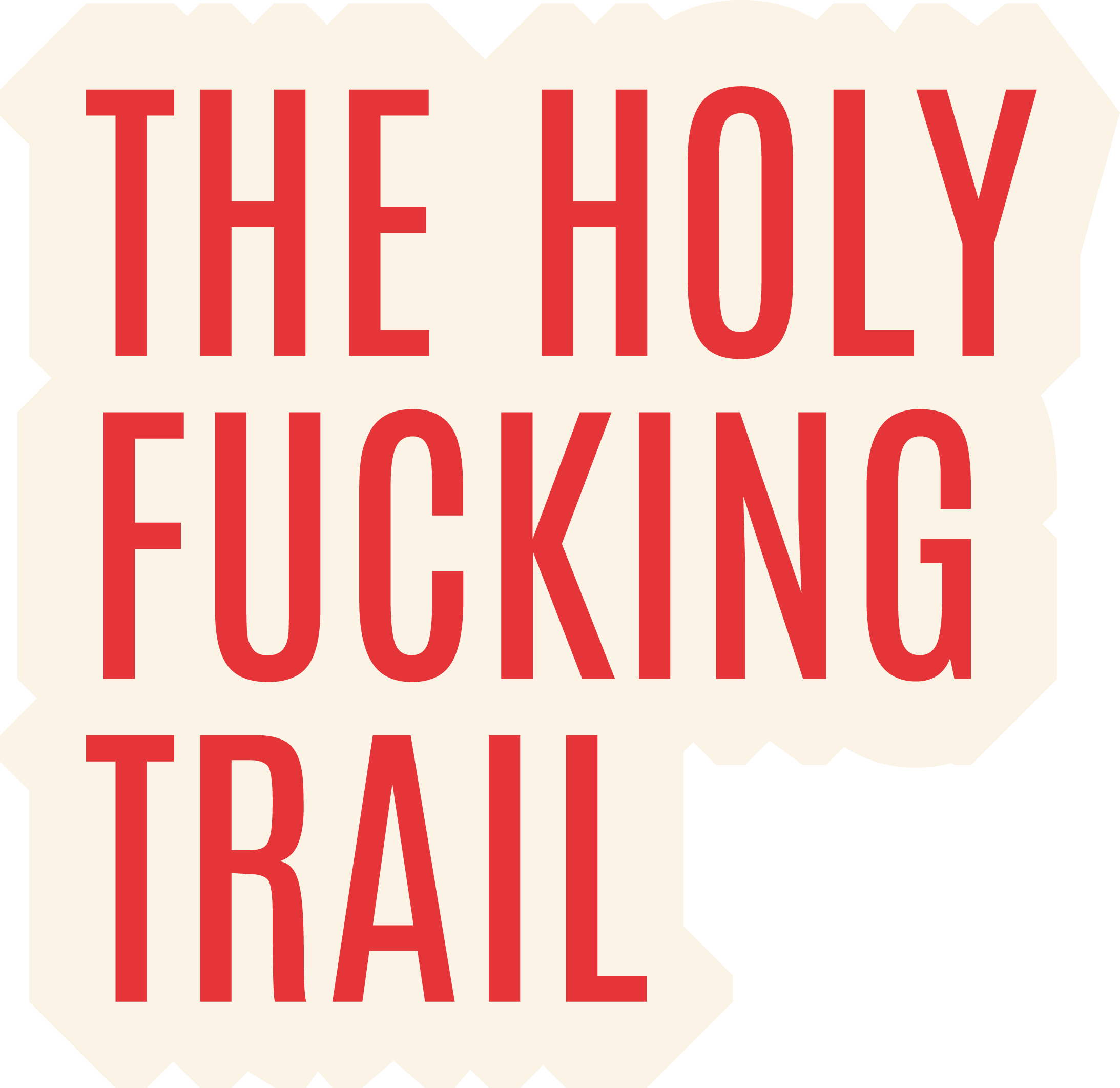 The Holy Fucking Trail